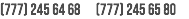 (777) 245 64 68 (777) 245 65 80